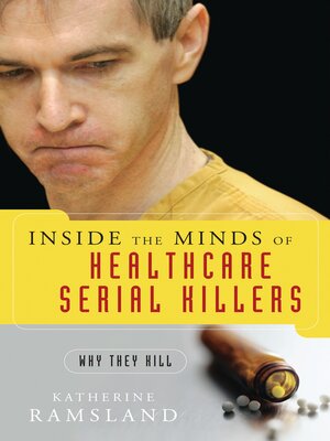 cover image of Inside the Minds of Healthcare Serial Killers